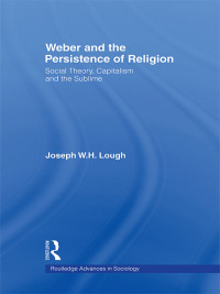Cover image: Weber and the Persistence of Religion 1st edition 9780415543767