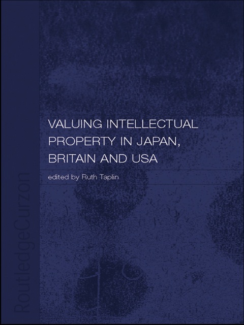 Cover image for book Valuing Intellectual Property in Japan, Britain and the United States