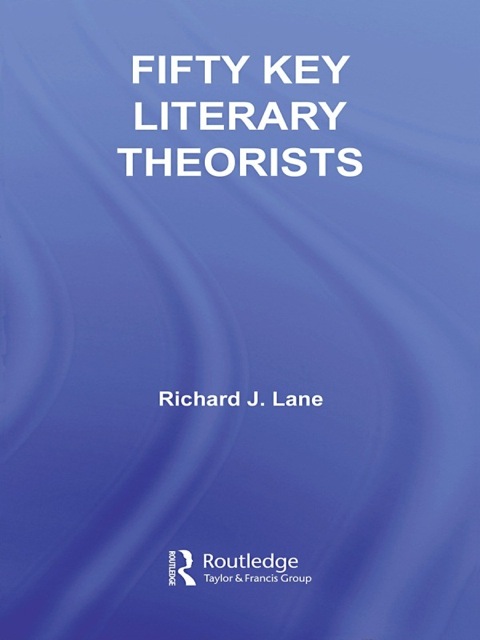 Cover image for book Fifty Key Literary Theorists