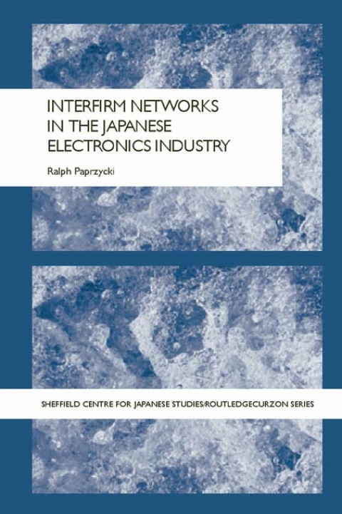 Cover image for book Interfirm Networks in the Japanese Electronics Industry