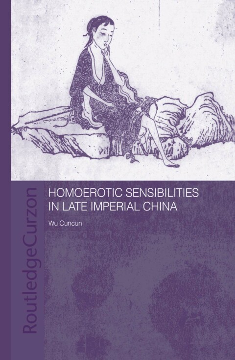 Cover image for book Homoerotic Sensibilities in Late Imperial China