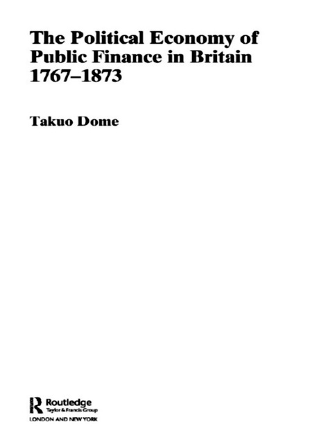 Cover image for book Political Economy of Public Finance in Britain, 1767-1873