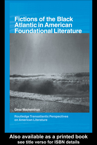 Fictions of the Black Atlantic in American Foundational Literature