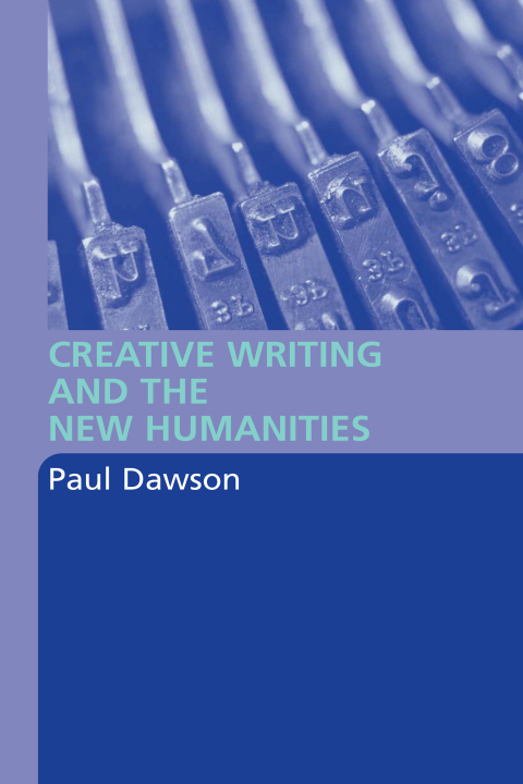 Cover image for book Creative Writing and the New Humanities