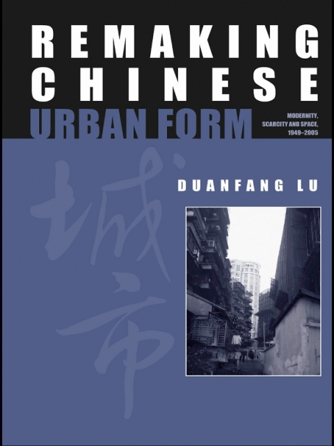 Cover image for book Remaking Chinese Urban Form