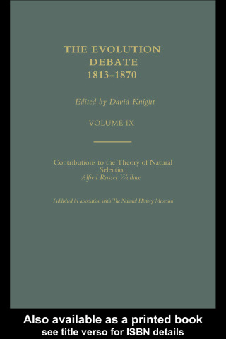 Alfred Russell Wallace Contributions to the theory of Natural Selection, 1870, and Charles Darwin and Alfred Wallace , 'On the Tendency of Species to form Varieties' (Papers presented to the Linnean Society 30th June 1858)