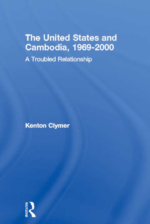 Cover image for book The United States and Cambodia, 1969-2000