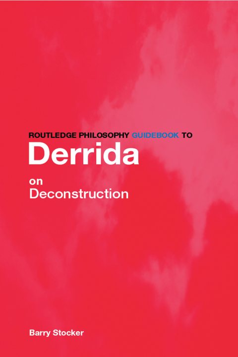 Cover image for book Routledge Philosophy Guidebook to Derrida on Deconstruction