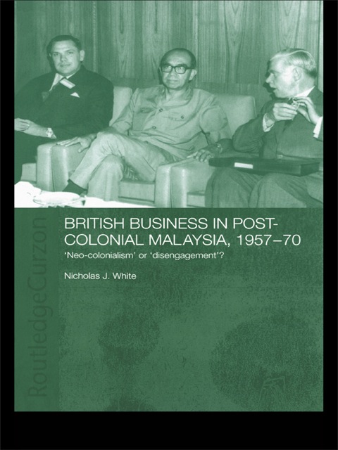 Cover image for book British Business in Post-Colonial Malaysia, 1957-70