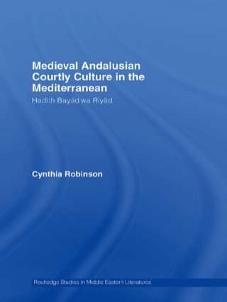 Medieval Andalusian Courtly Culture in the Mediterranean