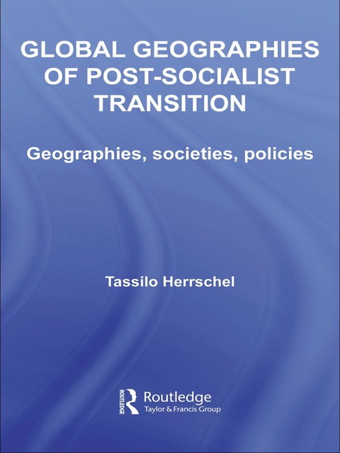 Cover image for book Global Geographies of Post-Socialist Transition