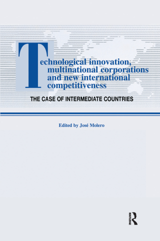 Technological Innovations, Multinational Corporations and the New International Competitiveness