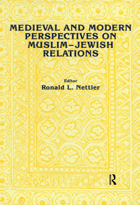 Medieval and Modern Perspectives on Muslim-Jewish Relations 