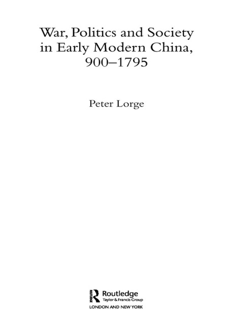 Cover image for book War, Politics and Society in Early Modern China, 900-1795