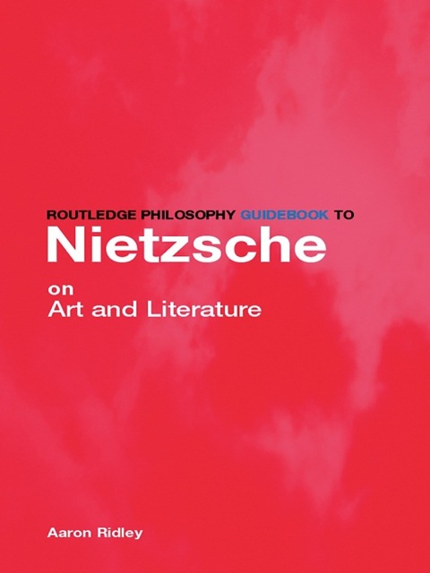 Cover image for book Routledge Philosophy GuideBook to Nietzsche on Art