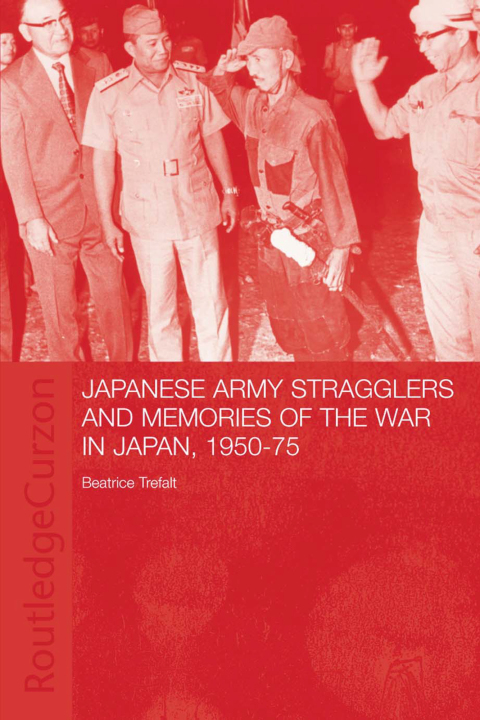 Cover image for book Japanese Army Stragglers and Memories of the War in Japan, 1950-75