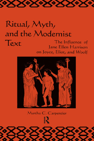 Ritual, Myth and the Modernist Text