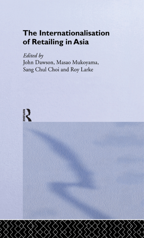 Cover image for book The Internationalisation of Retailing in Asia