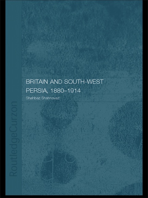 Cover image for book Britain and South-West Persia 1880-1914