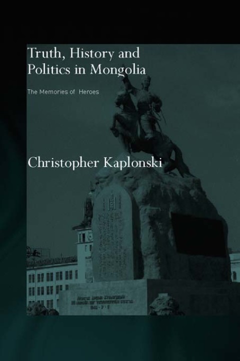 Cover image for book Truth, History and Politics in Mongolia