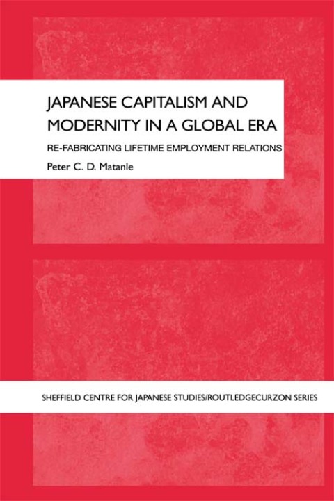 Cover image for book Japanese Capitalism and Modernity in a Global Era