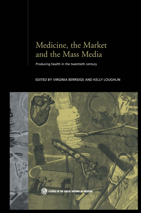 Cover image for book Medicine, the Market and the Mass Media