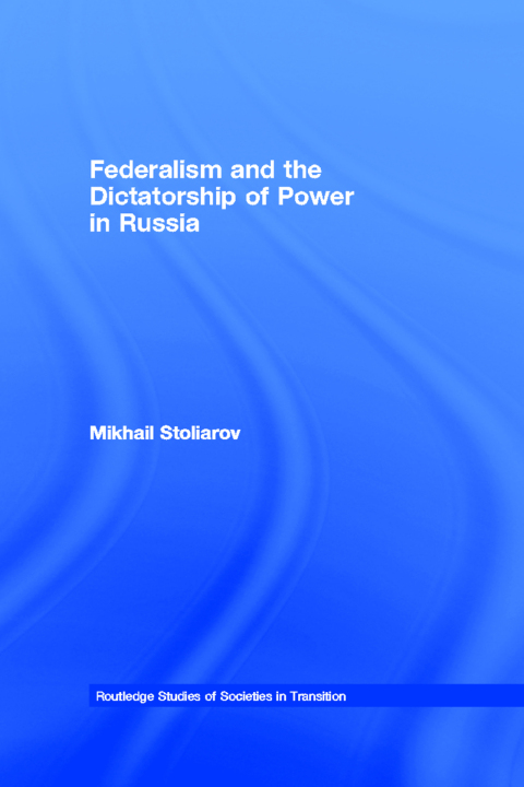 Cover image for book Federalism and the Dictatorship of Power in Russia