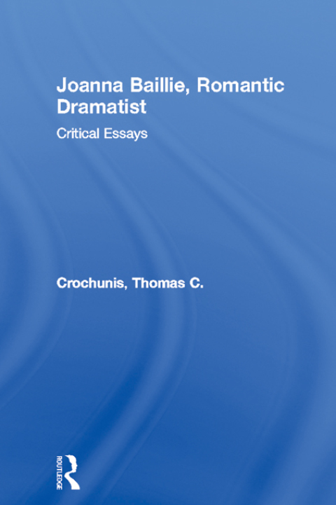 Cover image for book Joanna Baillie, Romantic Dramatist