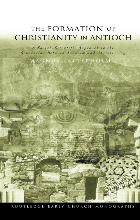 Cover image for book The Formation of Christianity in Antioch