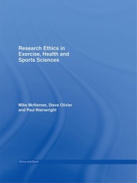 Cover image: Research Ethics in Exercise, Health and Sports Sciences 1st edition 9780415298827