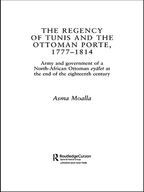 Cover image for book The Regency of Tunis and the Ottoman Porte, 1777-1814