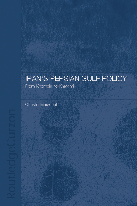 Cover image for book Iran's Persian Gulf Policy