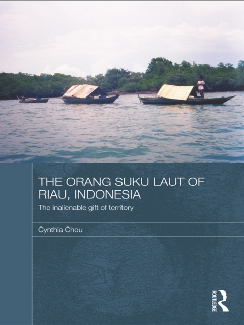 Cover image for book The Orang Suku Laut of Riau, Indonesia