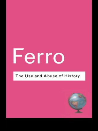 The Use and Abuse of History