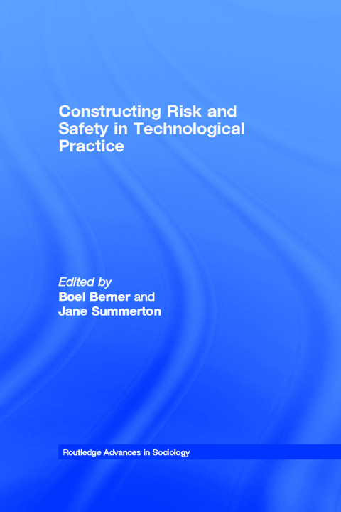 Cover image for book Constructing Risk and Safety in Technological Practice
