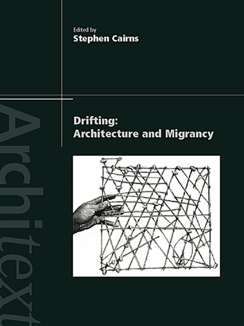 Cover image for book Drifting - Architecture and Migrancy