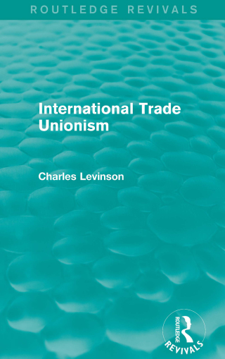 International Trade Unionism (Routledge Revivals)