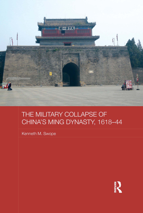 Cover image for book The Military Collapse of China's Ming Dynasty, 1618-44