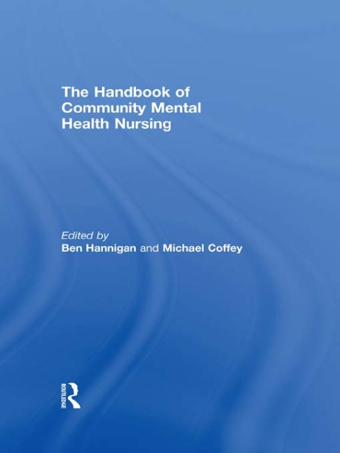 The Handbook of Community Mental Health Nursing 