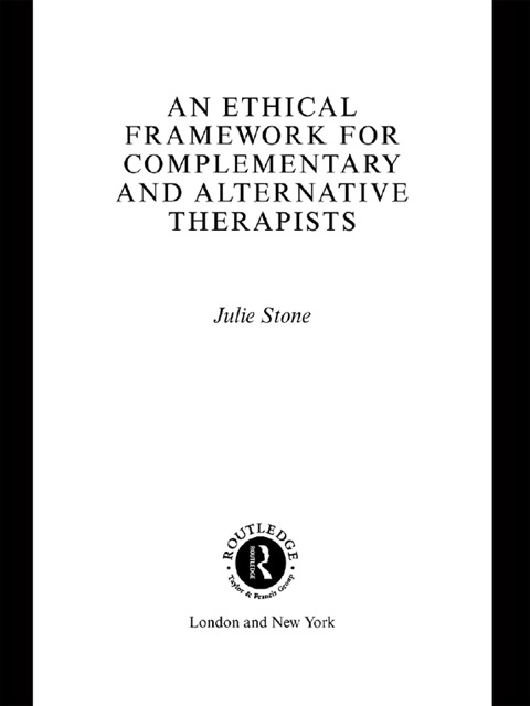 Cover image for book An Ethical Framework for Complementary and Alternative Therapists