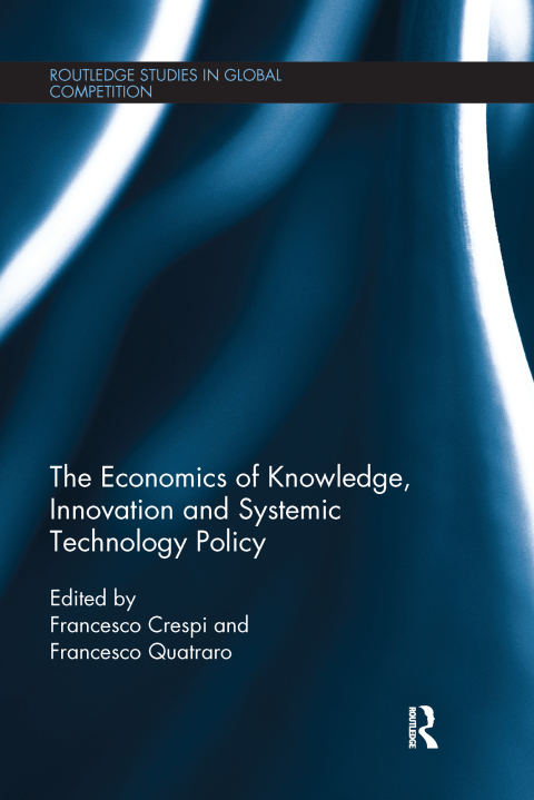 Cover image for book The Economics of Knowledge, Innovation and Systemic Technology Policy