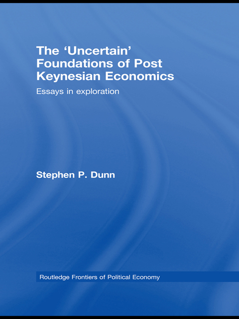 The 'Uncertain' Foundations of Post Keynesian Economics 