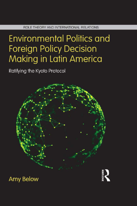 Cover image for book Environmental Politics and Foreign Policy Decision Making in Latin America