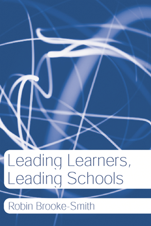 Leading Learners, Leading Schools 