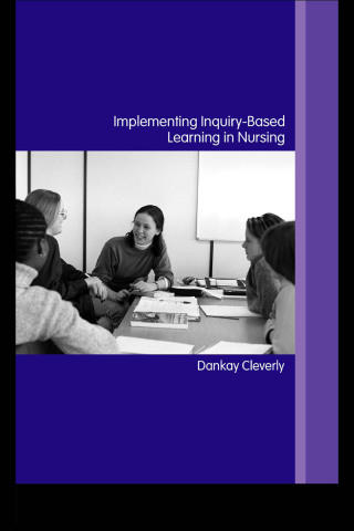 Implementing Inquiry-Based Learning in Nursing