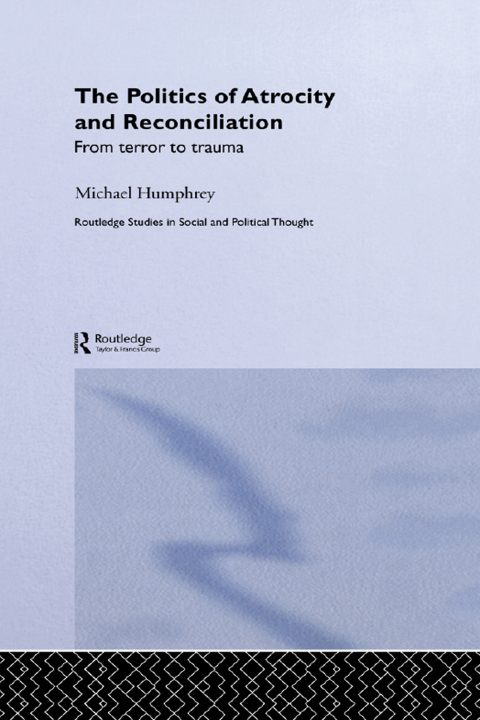 Cover image for book The Politics of Atrocity and Reconciliation