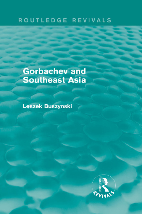 Cover image for book Gorbachev and Southeast Asia (Routledge Revivals)