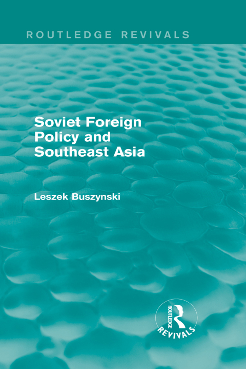 Cover image for book Soviet Foreign Policy and Southeast Asia (Routledge Revivals)