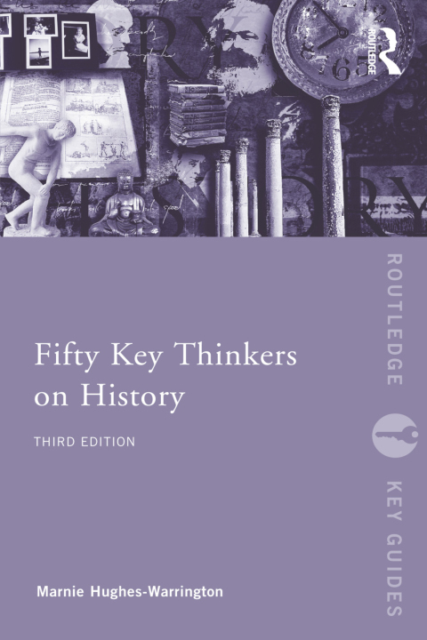 Cover image for book Fifty Key Thinkers on History