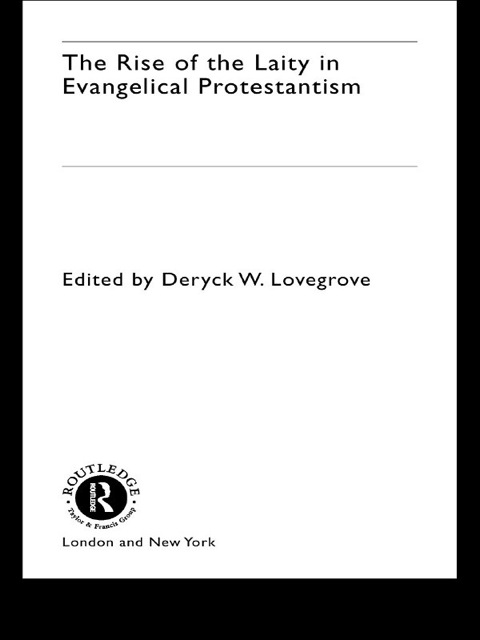 Cover image for book The Rise of the Laity in Evangelical Protestantism